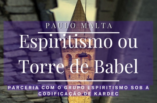 Espiritismo ou Torre de Babel Reflexões e Controvérsias no Movimento Espírita