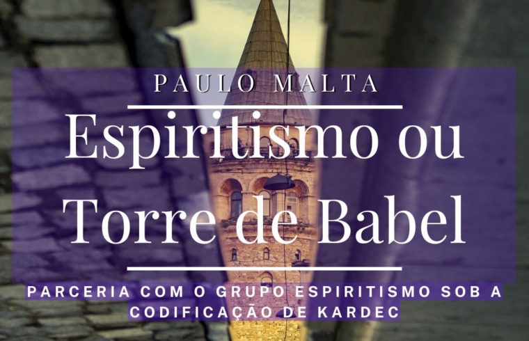 Espiritismo ou Torre de Babel Reflexões e Controvérsias no Movimento Espírita