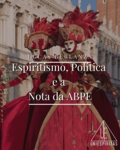 Espiritismo, Política e a Nota da ABPE: Um Manifesto Controverso