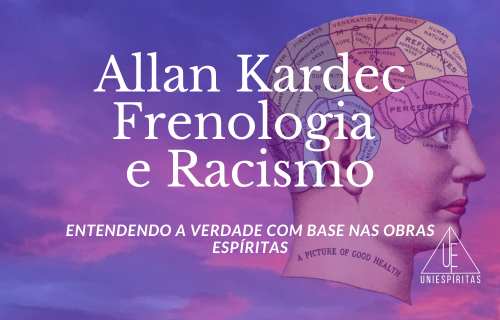 Allan Kardec, Frenologia e o Racismo - Imagem descritica do tópico