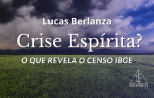 Crise Espírita? O Que Revela o Censo IBGE
