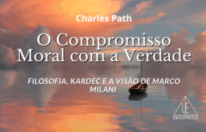 O compromisso moral com a verdade, Marco Milani, Allan Kardec, doutrina espírita, filosofia espírita, verdade, Platão, Aristóteles, Sócrates, Erasto, amor e instrução, controle universal
