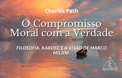 O compromisso moral com a verdade, Marco Milani, Allan Kardec, doutrina espírita, filosofia espírita, verdade, Platão, Aristóteles, Sócrates, Erasto, amor e instrução, controle universal